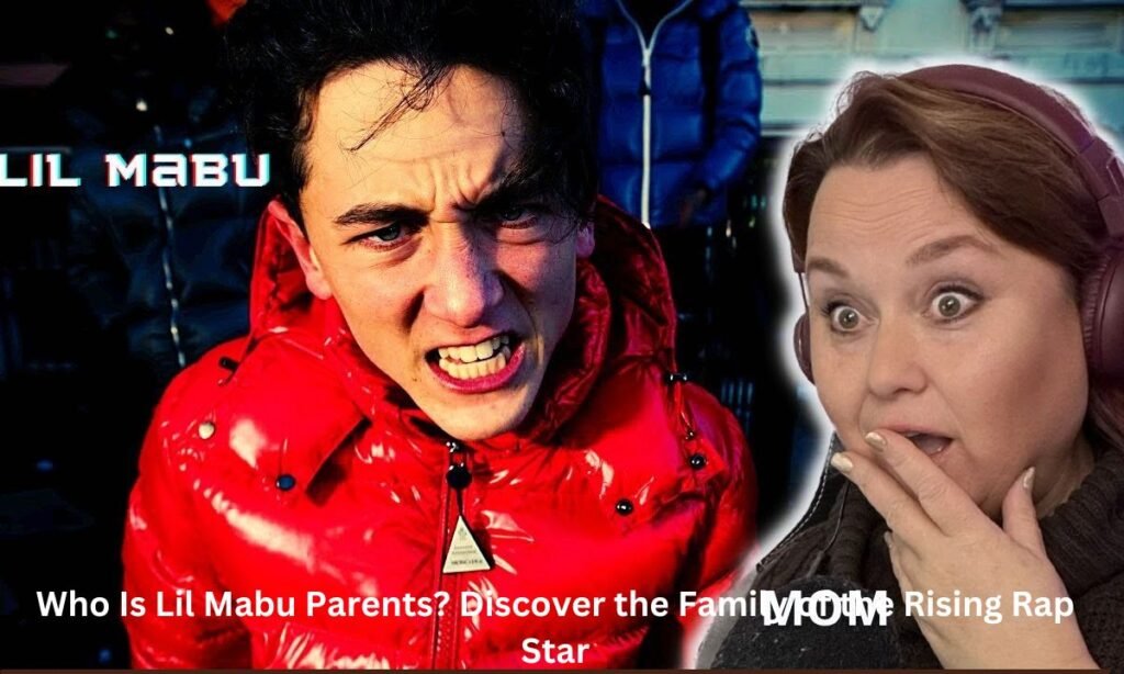 Who Is Lil Mabu Parents? Discover the Family of the Rising Rap Star